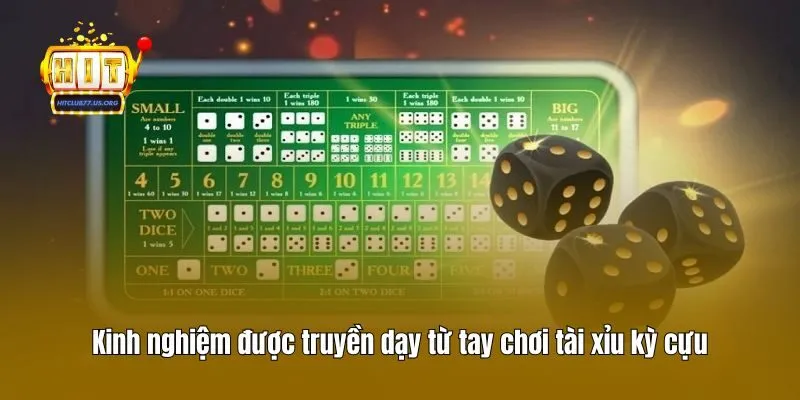 Kinh nghiệm được truyền dạy từ tay chơi tài xỉu kỳ cựu