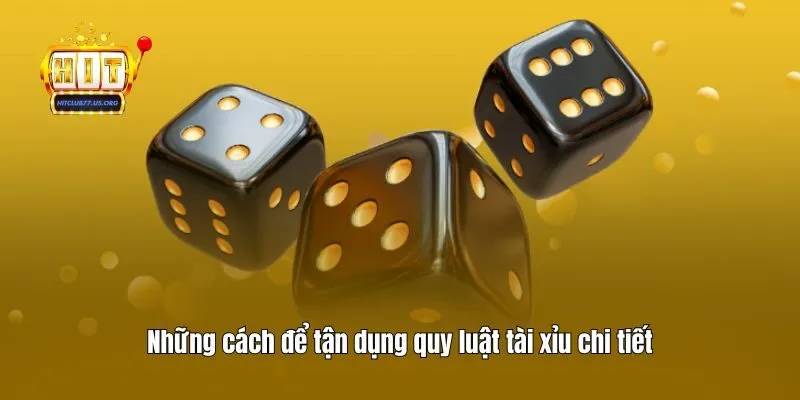 Những cách để tận dụng quy luật tài xỉu chi tiết