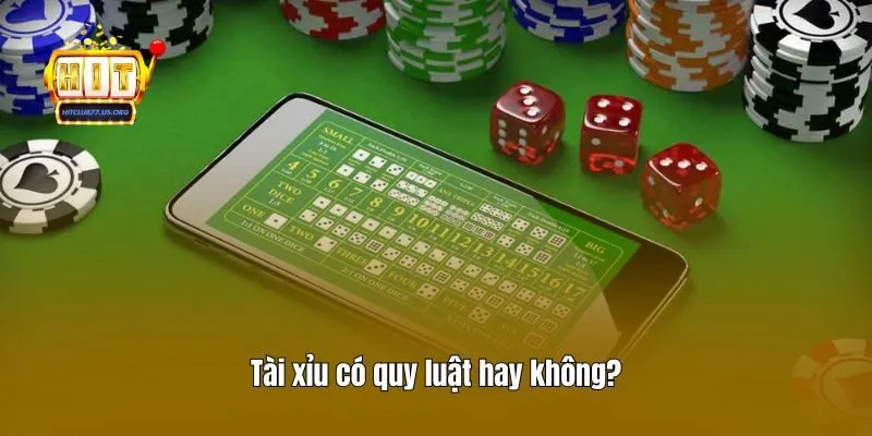 Tài xỉu có quy luật hay không?