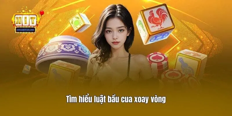 Tìm hiểu luật bầu cua xoay vòng