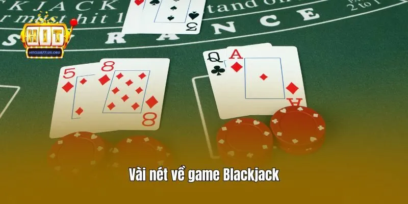 Vài nét về game Blackjack